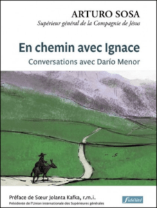 P. Arturo Sosa sj, En chemin avec Ignace, Editions jésuites – Fidélité, 11 mai 2021