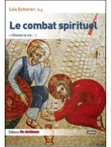 Léo SCHERER s.j., Le combat spirituel, Vie Chrétienne, Paris, 2013